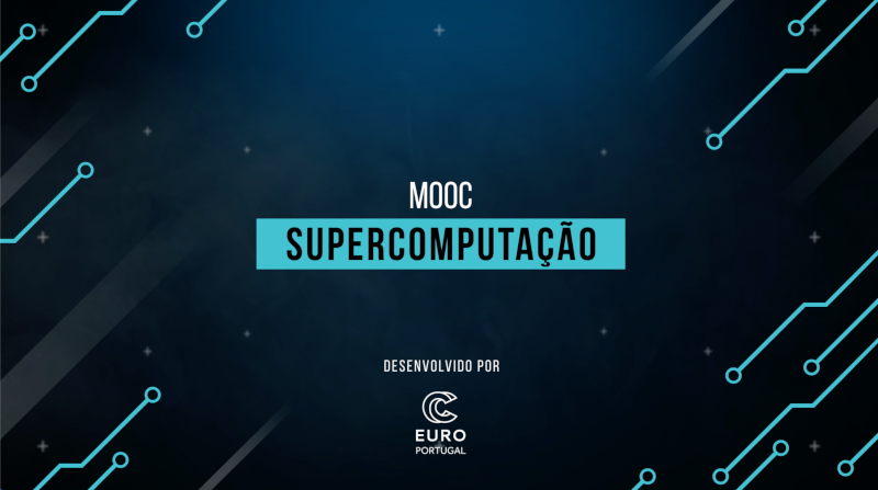O MOOC do EuroCC Portugal sobre Supercomputação ainda está a decorrer!